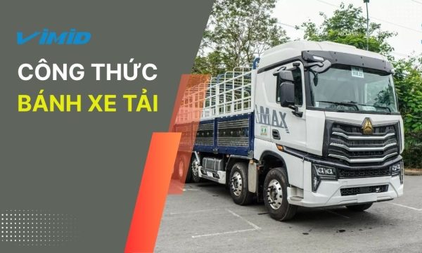Công Thức Bánh Xe Là Gì? Hiểu Đúng Để Chọn Xe Tải Phù Hợp Với Mọi Nhu Cầu