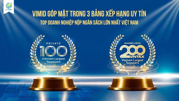 Góp mặt đồng thời 3 danh sách uy tín TOP các doanh nghiệp nộp ngân sách lớn nhất Việt Nam năm 2024 – VIMID Khẳng định sự minh bạch, trách nhiệm và khát vọng vì một Việt Nam hùng cường