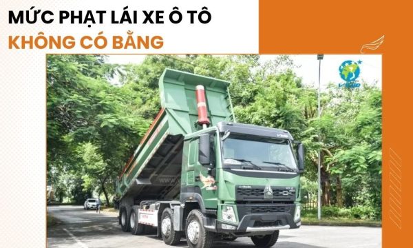 Mức Phạt Lái Xe Ô Tô Không Có Bằng: Cập Nhật Mới Nhất 2026