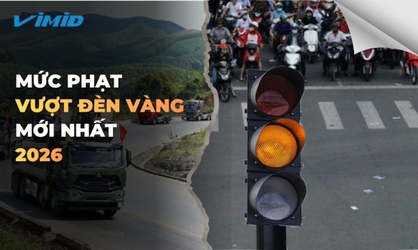 Lỗi vượt đèn vàng ô tô: Tìm hiểu mức phạt mới nhất 2026