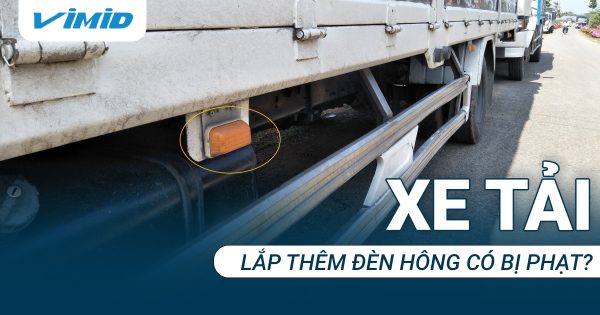 Xe tải lắp thêm đèn hông có bị phạt không? Mức phạt ra sao?